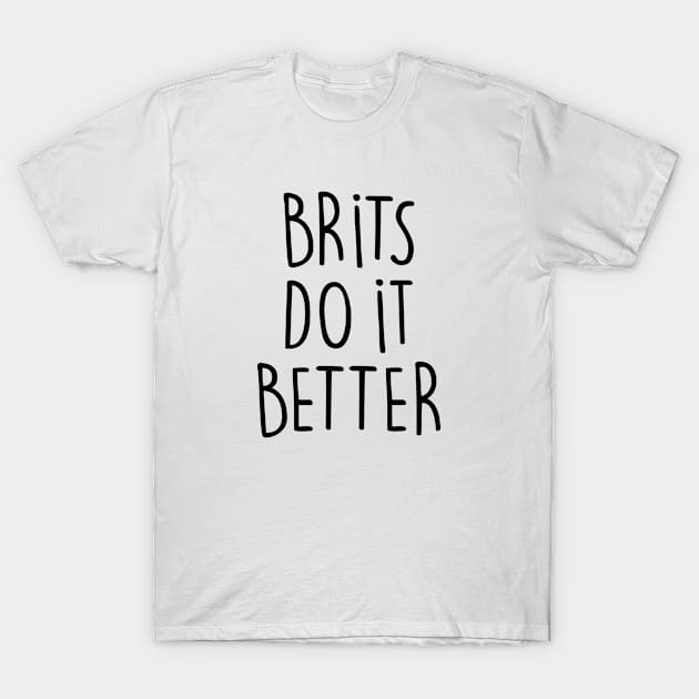 BRITS DO IT BETTER T-Shirt by eyesblau